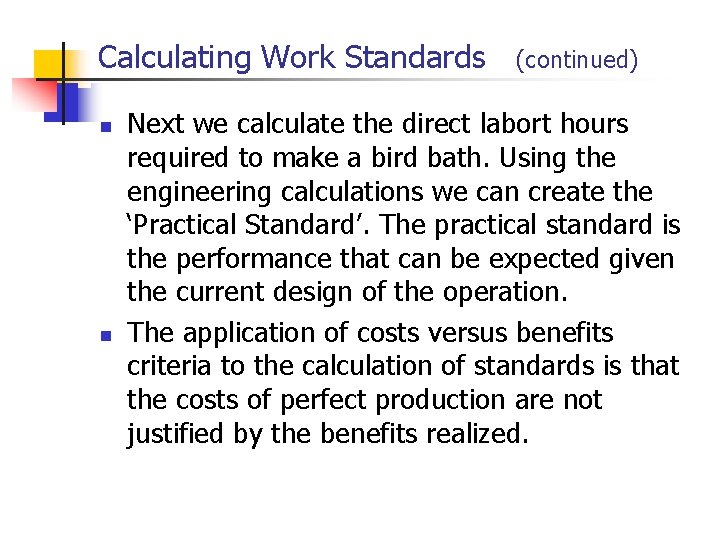 Calculating Work Standards n n (continued) Next we calculate the direct labort hours required