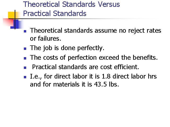 Theoretical Standards Versus Practical Standards n n n Theoretical standards assume no reject rates