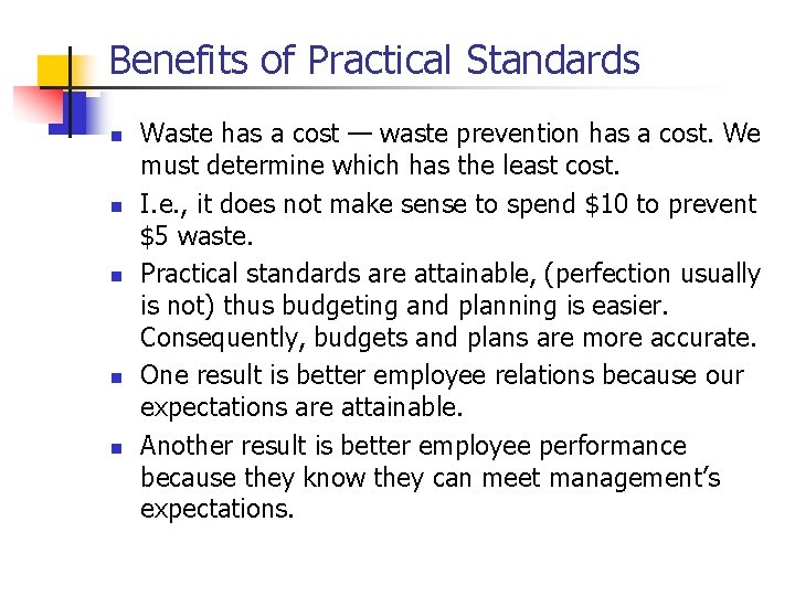 Benefits of Practical Standards n n n Waste has a cost — waste prevention