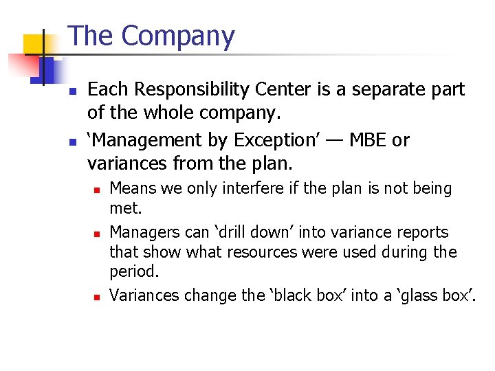 The Company n n Each Responsibility Center is a separate part of the whole