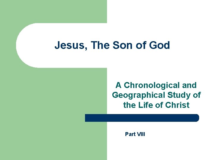 Jesus, The Son of God A Chronological and Geographical Study of the Life of