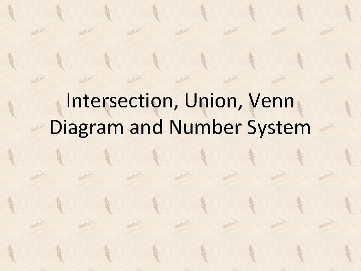 Intersection, Union, Venn Diagram and Number System 