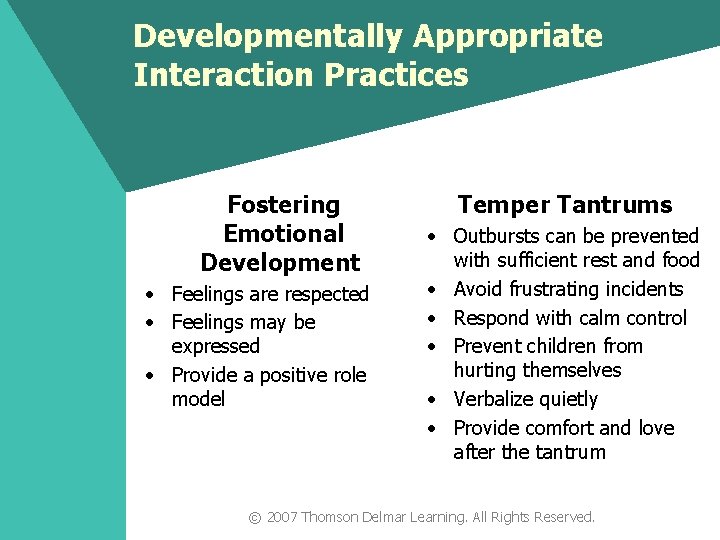 Developmentally Appropriate Interaction Practices Fostering Emotional Development Temper Tantrums • Outbursts can be prevented