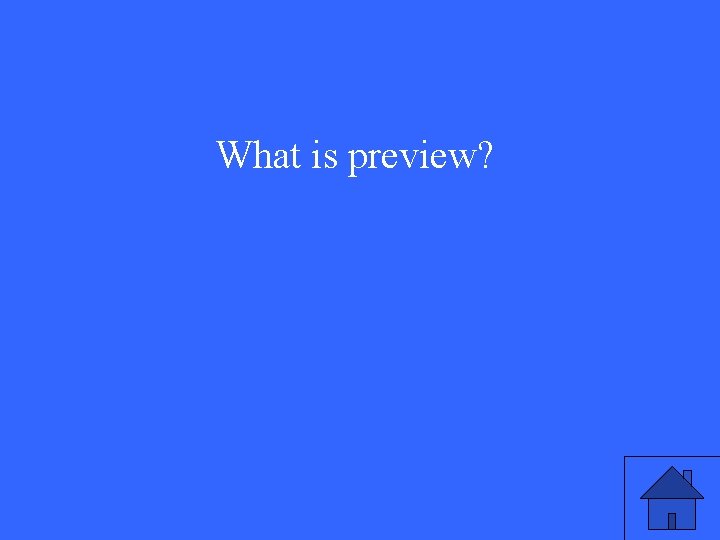 What is preview? 