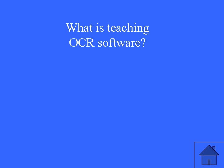 What is teaching OCR software? 