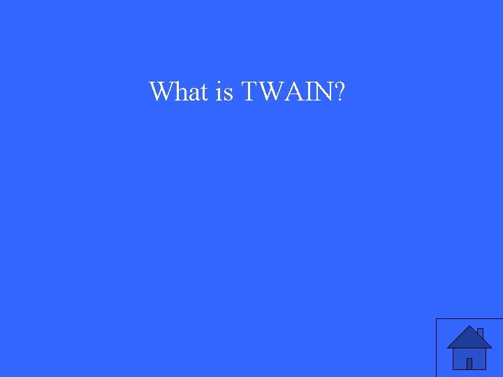 What is TWAIN? 