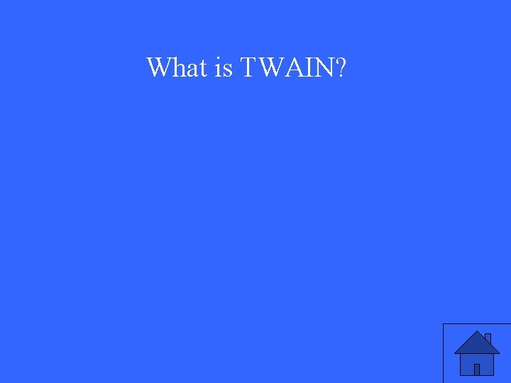 What is TWAIN? 