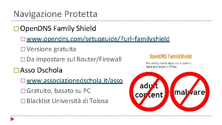Navigazione Protetta � Open. DNS Family Shield � www. opendns. com/setupguide/? url=familyshield � Versione