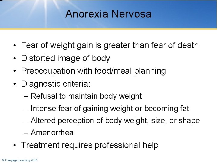 Anorexia Nervosa • • Fear of weight gain is greater than fear of death