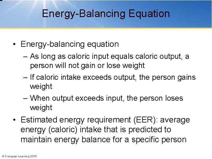 Energy-Balancing Equation • Energy-balancing equation – As long as caloric input equals caloric output,