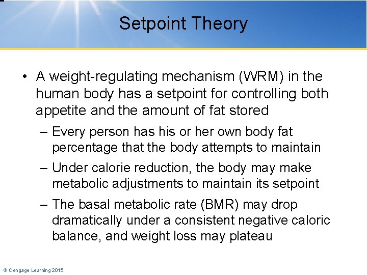 Setpoint Theory • A weight-regulating mechanism (WRM) in the human body has a setpoint