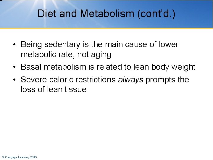 Diet and Metabolism (cont’d. ) • Being sedentary is the main cause of lower