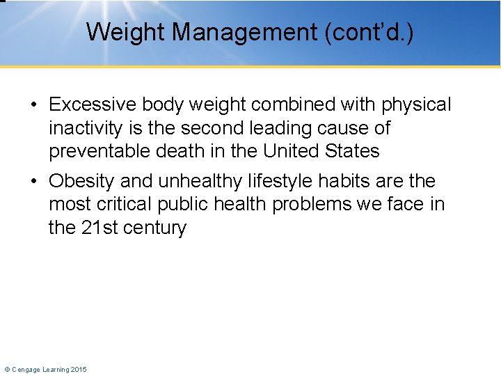 Weight Management (cont’d. ) • Excessive body weight combined with physical inactivity is the