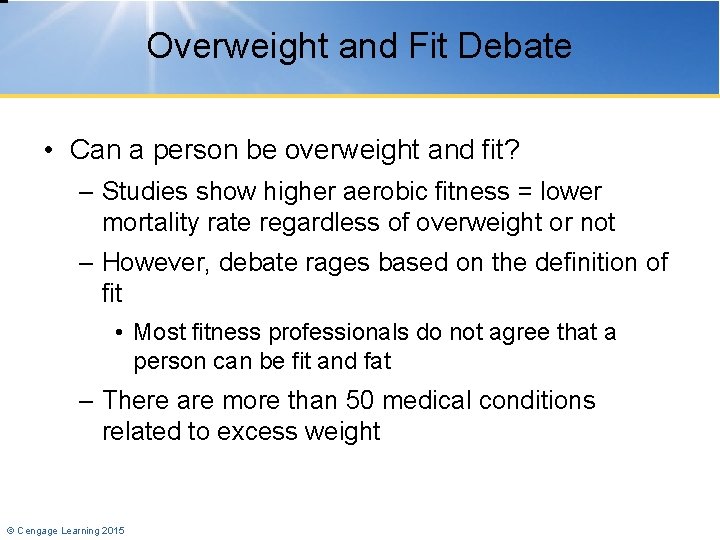 Overweight and Fit Debate • Can a person be overweight and fit? – Studies