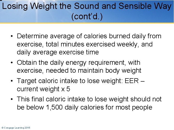 Losing Weight the Sound and Sensible Way (cont’d. ) • Determine average of calories