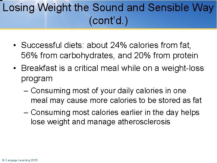Losing Weight the Sound and Sensible Way (cont’d. ) • Successful diets: about 24%