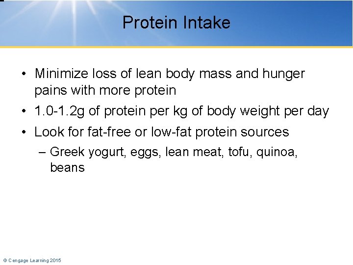 Protein Intake • Minimize loss of lean body mass and hunger pains with more