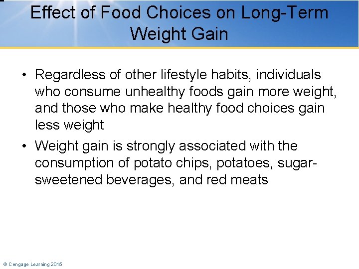 Effect of Food Choices on Long-Term Weight Gain • Regardless of other lifestyle habits,