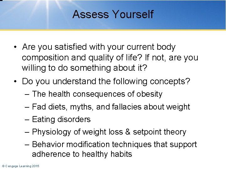 Assess Yourself • Are you satisfied with your current body composition and quality of