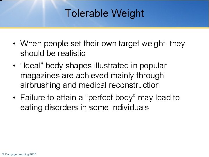 Tolerable Weight • When people set their own target weight, they should be realistic