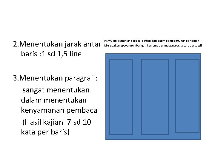 2. Menentukan jarak antar baris : 1 sd 1, 5 line 3. Menentukan paragraf