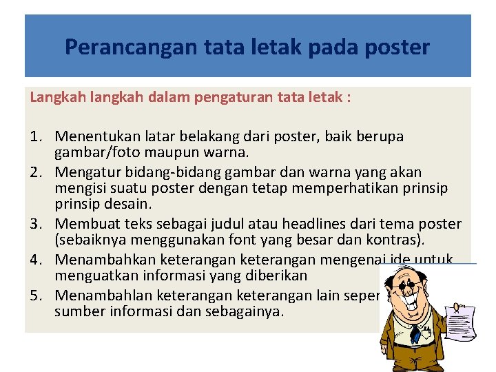 Perancangan tata letak pada poster Langkah langkah dalam pengaturan tata letak : 1. Menentukan