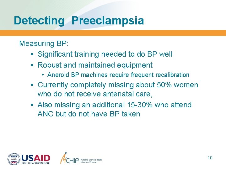 Detecting Preeclampsia Measuring BP: § Significant training needed to do BP well § Robust