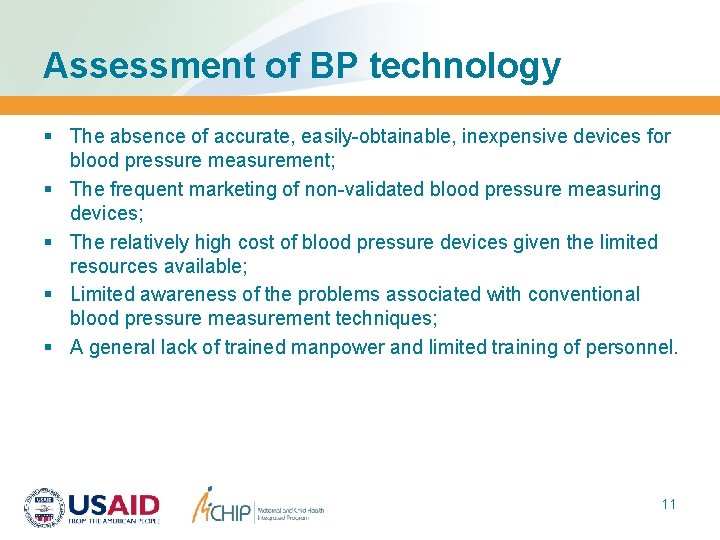 Assessment of BP technology § The absence of accurate, easily-obtainable, inexpensive devices for blood