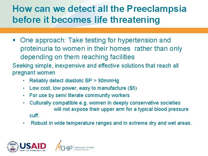 How can we detect all the Preeclampsia before it becomes life threatening § One