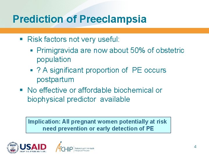 Prediction of Preeclampsia § Risk factors not very useful: § Primigravida are now about