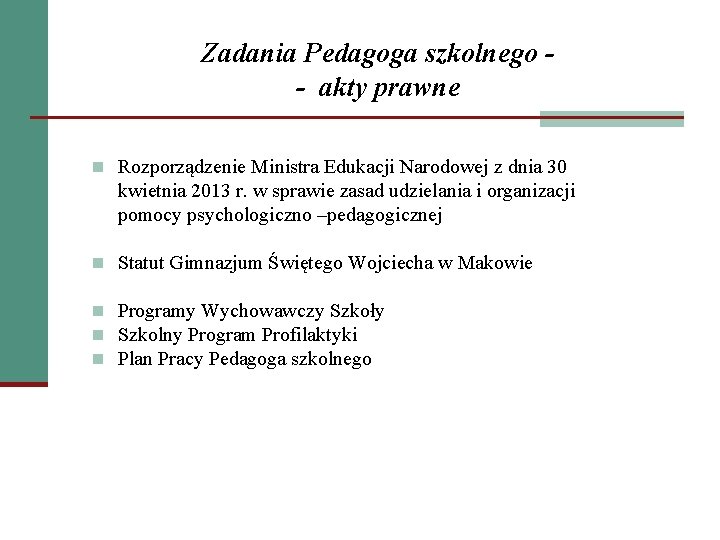 Zadania Pedagoga szkolnego - akty prawne n Rozporządzenie Ministra Edukacji Narodowej z dnia 30