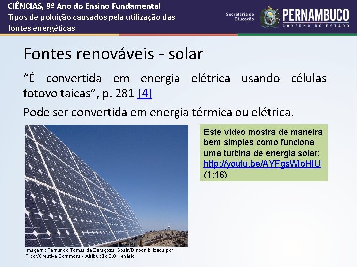 CIÊNCIAS, 9º Ano do Ensino Fundamental Tipos de poluição causados pela utilização das fontes