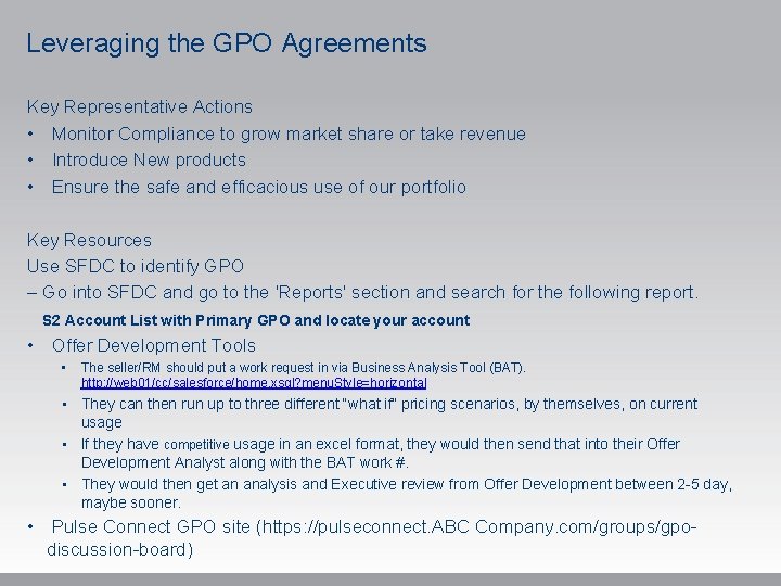 Leveraging the GPO Agreements Key Representative Actions • Monitor Compliance to grow market share