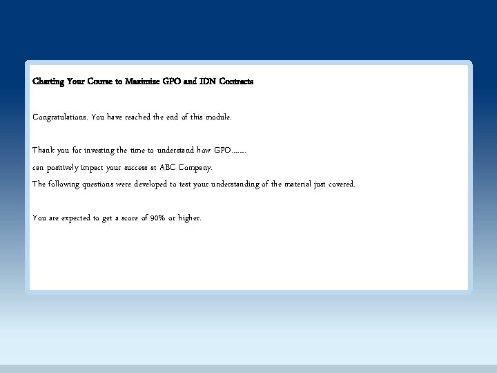 Charting Your Course to Maximize GPO and IDN Contracts Congratulations. You have reached the Charting Your Course to Maximize GPO and IDN Contracts Congratulations. You have reached the