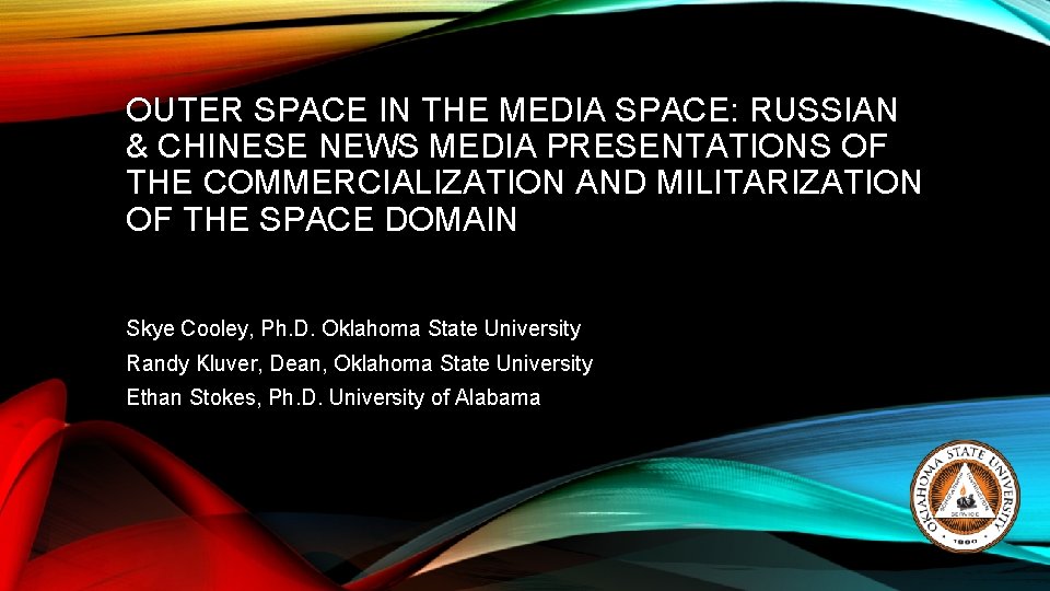 OUTER SPACE IN THE MEDIA SPACE: RUSSIAN & CHINESE NEWS MEDIA PRESENTATIONS OF THE