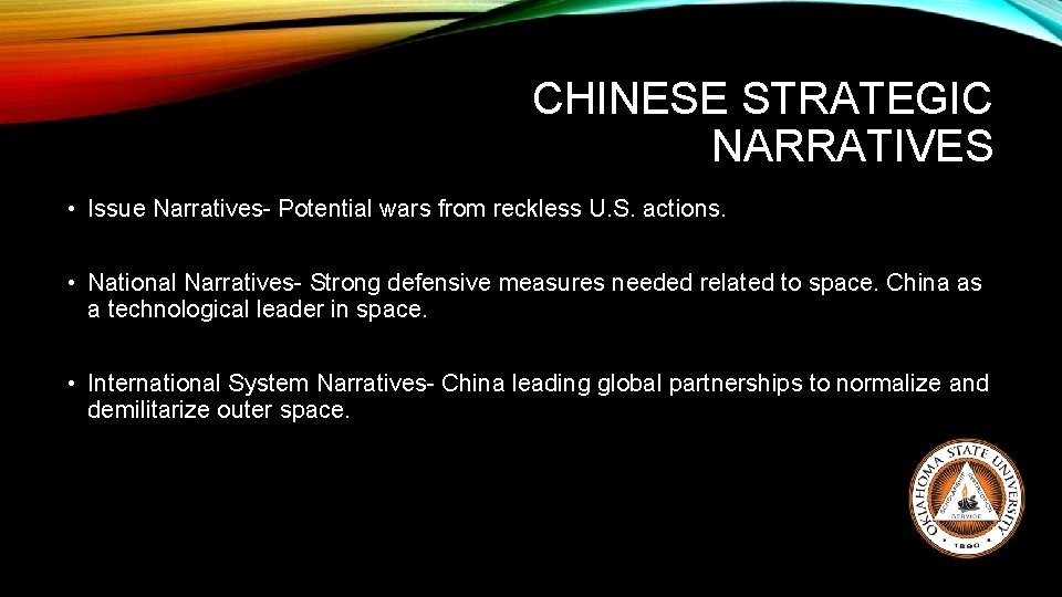 CHINESE STRATEGIC NARRATIVES • Issue Narratives- Potential wars from reckless U. S. actions. •