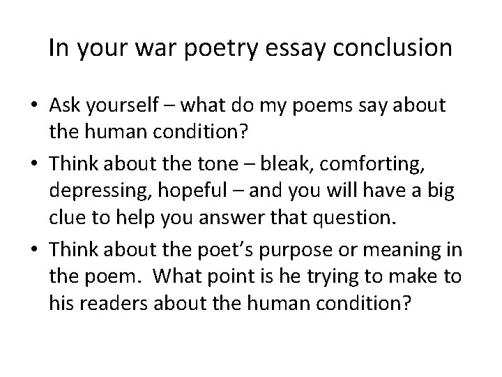 In your war poetry essay conclusion • Ask yourself – what do my poems