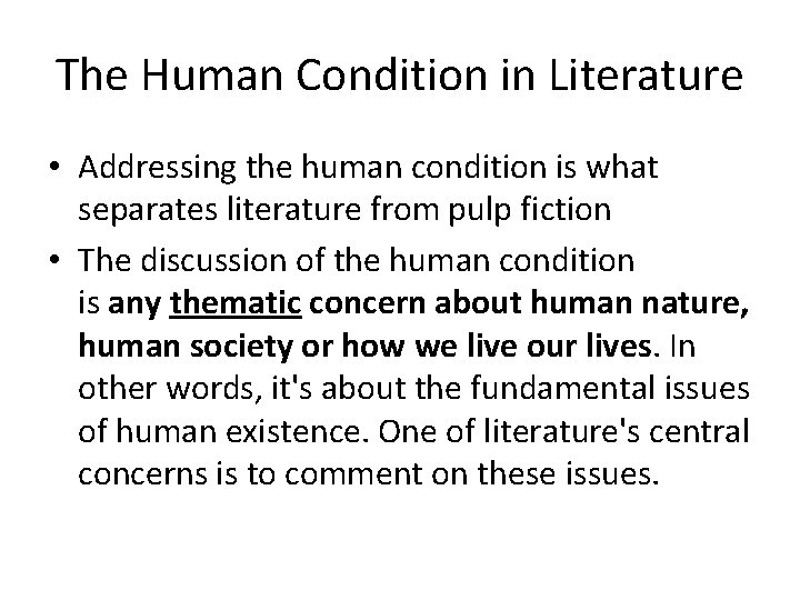 The Human Condition in Literature • Addressing the human condition is what separates literature