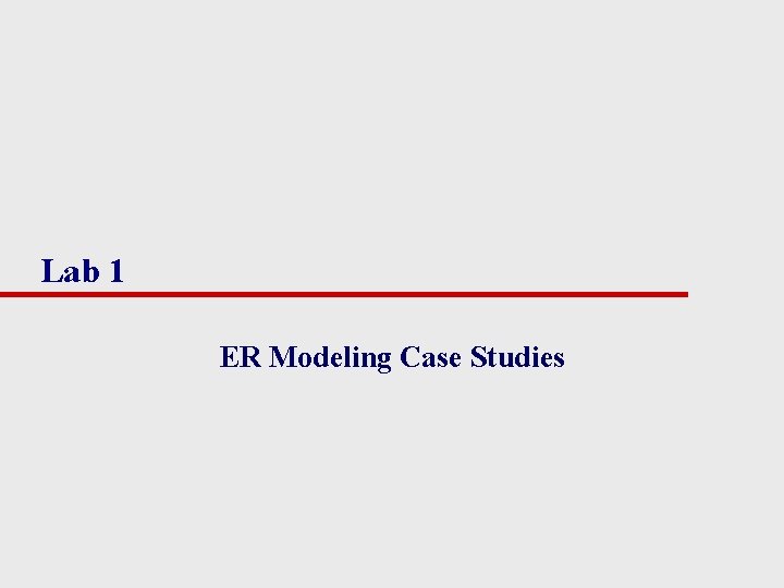 Lab 1 ER Modeling Case Studies 