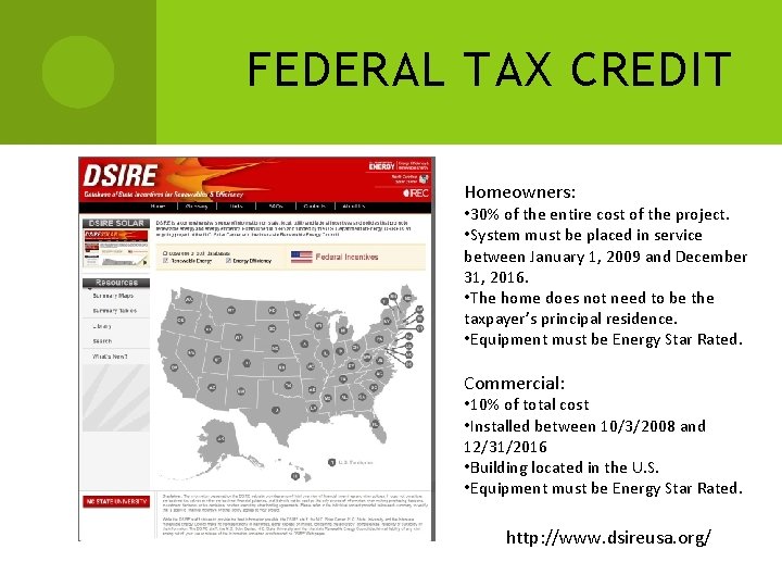 FEDERAL TAX CREDIT Homeowners: • 30% of the entire cost of the project. •