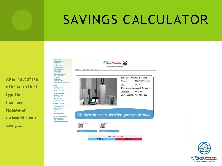 SAVINGS CALCULATOR After input of age of home and fuel type the homeowner receives