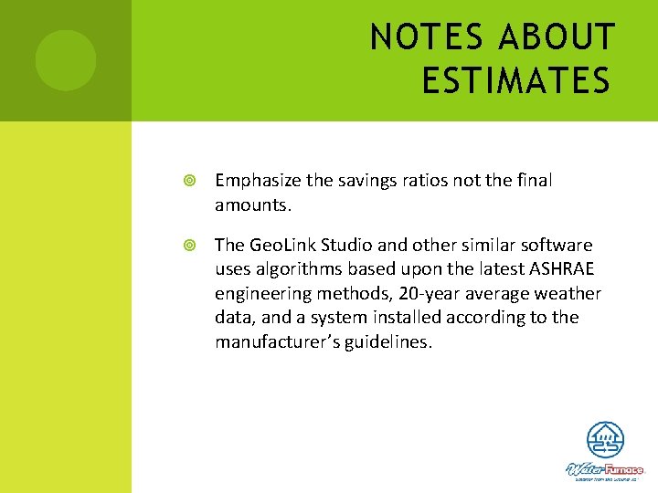 NOTES ABOUT ESTIMATES Emphasize the savings ratios not the final amounts. The Geo. Link