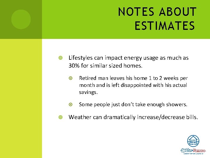 NOTES ABOUT ESTIMATES Lifestyles can impact energy usage as much as 30% for similar