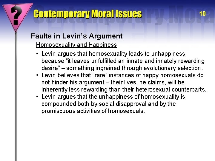 10 Faults in Levin’s Argument Homosexuality and Happiness • Levin argues that homosexuality leads