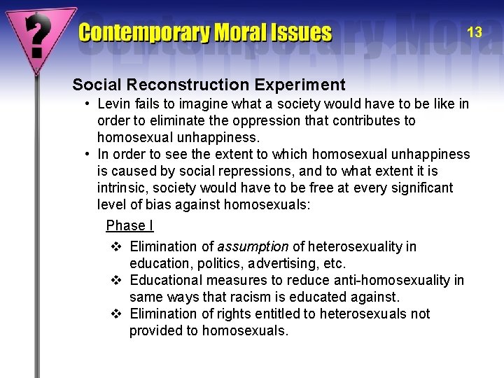 13 Social Reconstruction Experiment • Levin fails to imagine what a society would have