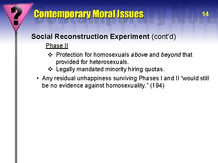 14 Social Reconstruction Experiment (cont’d) Phase II v Protection for homosexuals above and beyond