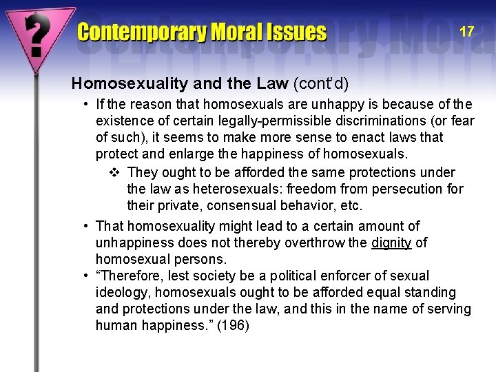 17 Homosexuality and the Law (cont’d) • If the reason that homosexuals are unhappy