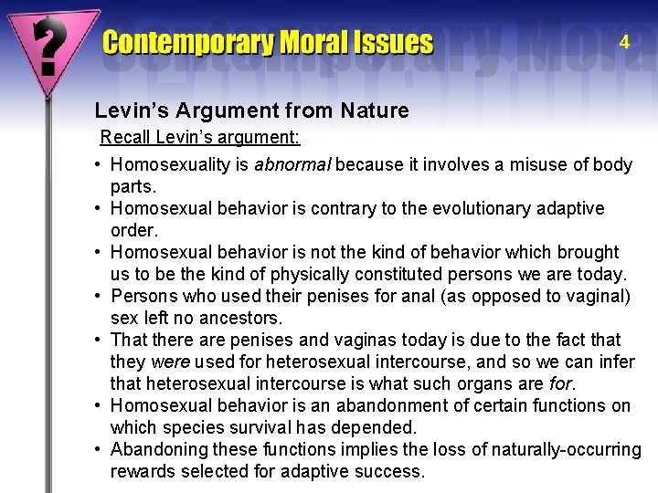 4 Levin’s Argument from Nature Recall Levin’s argument: • Homosexuality is abnormal because it