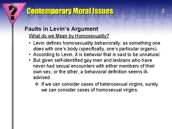 7 Faults in Levin’s Argument What do we Mean by Homosexuality? • Levin defines