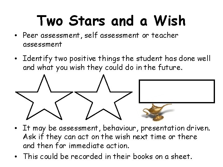 Two Stars and a Wish • Peer assessment, self assessment or teacher assessment • Two Stars and a Wish • Peer assessment, self assessment or teacher assessment •